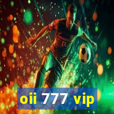 oii 777 vip